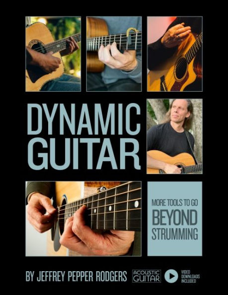 Dynamic Guitar: More Tools to Go Beyond Strumming - Book with Video Downloads