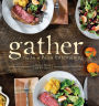 Gather: The Art of Paleo Entertaining