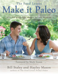 Title: Make it Paleo: Over 200 Grain Free Recipes For Any Occasion, Author: Bill Staley