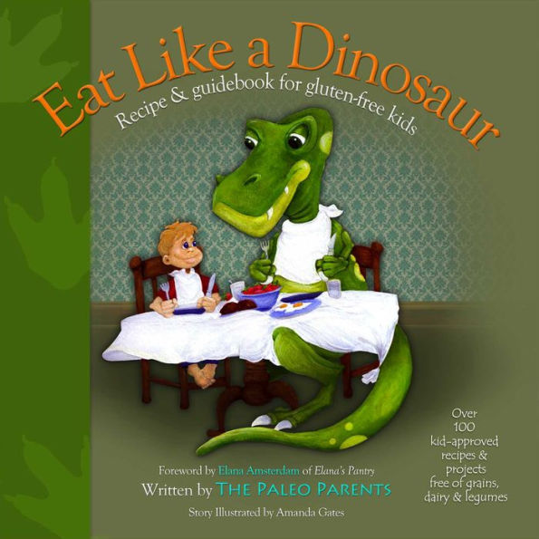 Eat Like a Dinosaur: Recipe & Guidebook for Gluten-free Kids