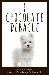 Title: The Chocolate Debacle, Author: Karen Winters Schwartz