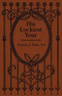 His Luckiest Year: A Sequel to 
