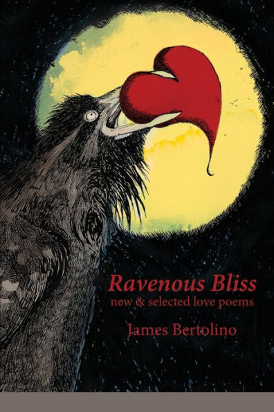 Ravenous Bliss: new & selected love poems