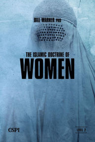 Title: The Islamic Doctrine of Women, Author: Bill Warner