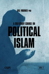 Title: A Self-Study Course on Political Islam, Level 2, Author: Bill Warner