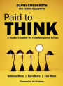 Alternative view 2 of Paid to Think: A Leader's Toolkit for Redefining Your Future