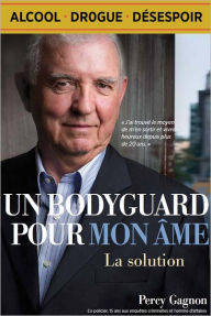 Title: Un Bodyguard Pour Mon Âme: La solution, Author: Percy Gagnon