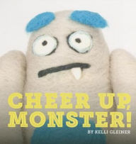 Title: Cheer Up, Monster!, Author: Kelli Gleiner