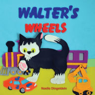 Title: Walter's Wheels, Author: Noelle Dingeldein