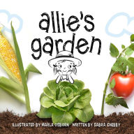 Title: Allie's Garden, Author: Sabra Chebby