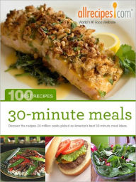 Title: 30-Minute Meals: 100 Best Recipes from Allrecipes.com, Author: Allrecipes