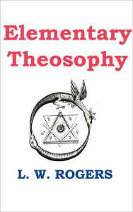 Title: Elementary Theosophy, Author: William Louis Rogers