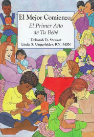 Title: El mejor comienzo: El primer año de tu bebé, Author: Deborah D. Stewart