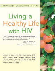 Title: Living a Healthy Life with HIV, Author: Allen L. Gifford MD