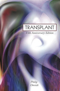 Title: Transplant: 35th Anniversary Edition, Author: Philip Dossick