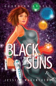 Title: Guardian Angels: Black Suns, Author: Jessica Wagenfuehr