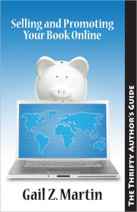 Title: Selling and Promoting Your Book Online, Author: Gail Martin