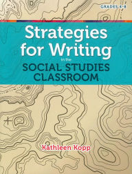 Title: Strategies for Writing in the Social Studies Classroom, Author: Kathy Kopp