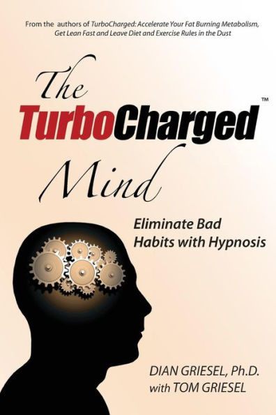 The TurboCharged Mind: Eliminate Bad Habits with Hypnosis