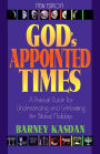God's Appointed Times: A Practical Guide For Understanding and Celebrating The Biblical Holy Days