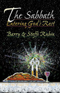 Title: The Sabbath: Entering God's Rest, Author: Barry & Steffi Rubin