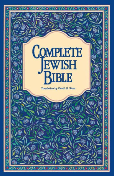 Complete Jewish Bible: An English Version of the Tanakh (Old Testament) and B'rit Hadashah (New Testament)