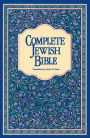 Complete Jewish Bible: An English Version of the Tanakh (Old Testament) and B'rit Hadashah (New Testament)