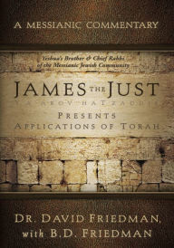 Title: James the Just: Messianic Commentary, Author: David Friedman