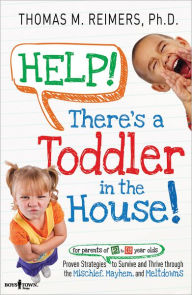 Title: Help! There's a Toddler in the House!, Author: Thomas M. Reimers