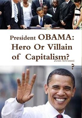 President OBAMA: Hero or Villain of Capitalism?