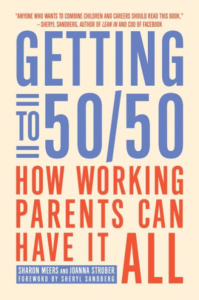 Getting to 50/50: How Working Parents Can Have It All