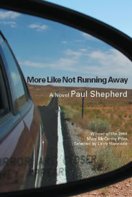 Title: More Like Not Running Away: A Novel, Author: Paul Shepherd