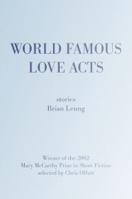 Title: World Famous Love Acts: Stories, Author: Brian Leung