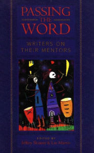 Title: Passing the Word: Writers on Their Mentors, Author: Jeffrey Skinner