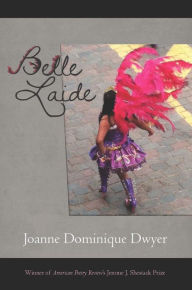Title: Belle Laide, Author: Joanne Dominique Dwyer