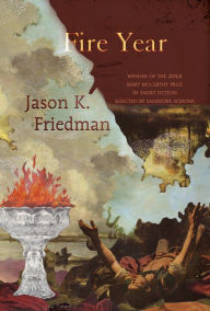 Title: Fire Year, Author: Jason K. Friedman