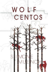 Title: Wolf Centos, Author: Simone Muench