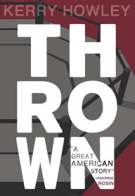 Title: Thrown, Author: Kerry Howley