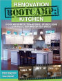 Renovation Boot Camp: Kitchen: Design and Remodel Your Kitchen... Without Losing Your Wallet, Your Mind or Your Spouse