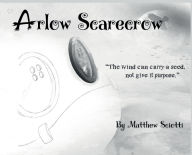 Title: Arlow Scarecrow, Author: Matthew Sciotti