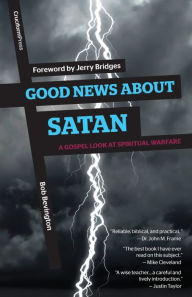 Title: Good News About Satan: A Gospel Look at Spiritual Warfare, Author: Bob Bevington