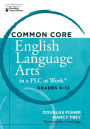 Common Core English Language Arts in a PLC at Work®, Grades 9-12 / Edition 2