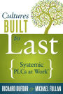 Cultures Built to Last: Systemic PLCs at Work TM