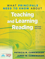 Title: What Principals Need to Know About Teaching and Learning Reading, Author: Patricia M. Cunningham