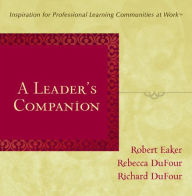 Title: Leader's Companion, A: Inspiration for Professional Learning Communities at Work, Author: Robert Eaker