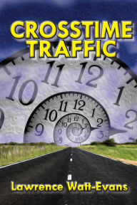 Title: Crosstime Traffic, Author: Lawrence Watt-Evans