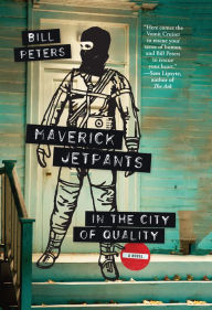 Title: Maverick Jetpants in the City of Quality, Author: Bill Peters