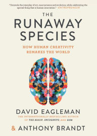 Title: The Runaway Species: How human creativity remakes the world, Author: David Eagleman