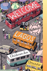 Title: Welcome to Lagos, Author: Chibundu Onuzo