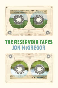 Ebook free pdf file download The Reservoir Tapes MOBI DJVU CHM 9781936787913 by Jon McGregor